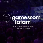 [EVENTO] – Gamescom LATAM – São Paulo Sedia o Maior Evento de Games do Mundo