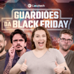 Conheça os Guardiões da Black Friday 2024 no Canaltech