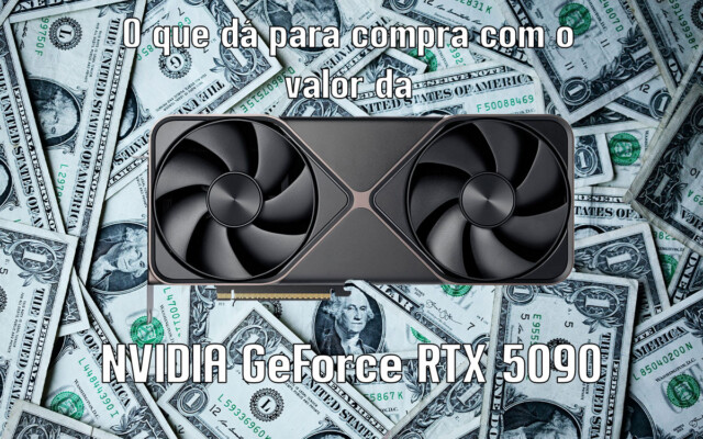 O que dá para comprar com o valor de uma NVIDIA GeForce RTX 5090?